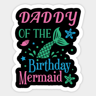 Daddy Of The Birthday Mermaid Mermaids Birthday Mermaid Dad Sticker